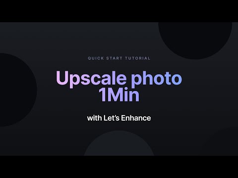 How to Upscale Photo in 1 Minute with Let's Enhance